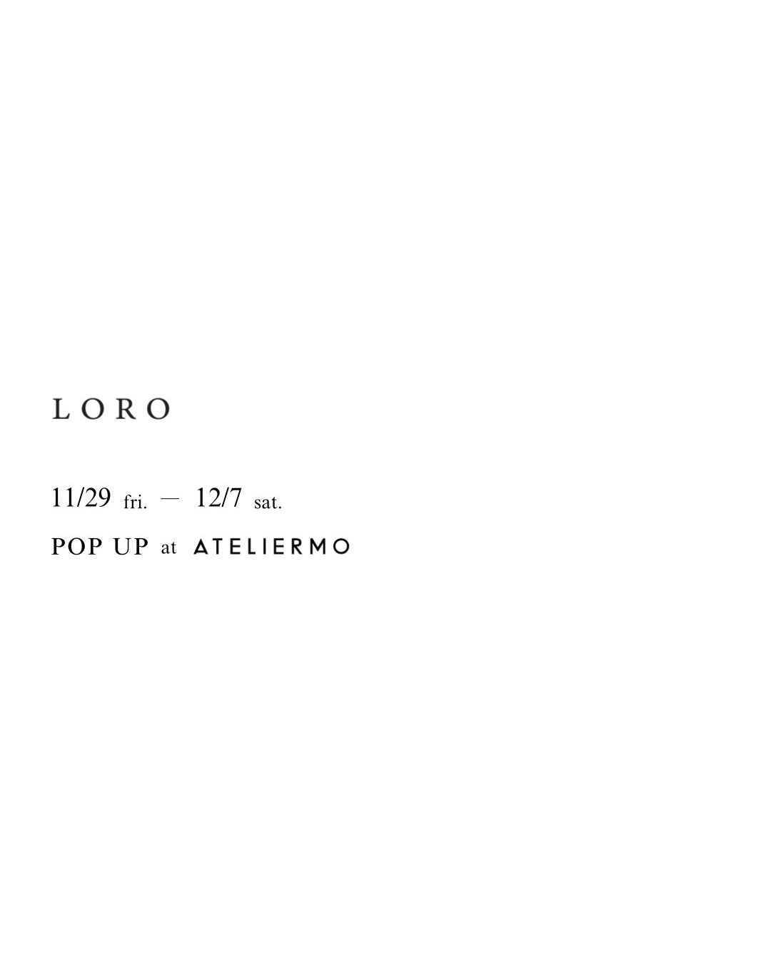 LORO / 1117 　POP-UP at ATELIERMO